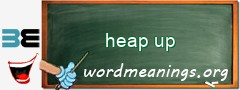 WordMeaning blackboard for heap up